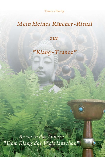 Mein kleines Räucher-Ritual zur "Klang-Trance" - Thomas Blodig