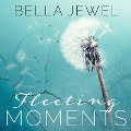 Fleeting Moments Lib/E - Bella Jewel