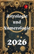 Cover-Bild zum Titel 'Astrologie und Numerologie 2026' von 'Alina A Rubi'