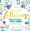 Cover-Bild zum Titel 'Handlettering Watercolor' von 'Yasmin Reddig, Sue Hiepler'