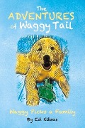 The Adventures of Waggy Tail: Waggy Picks a Family Volume 1 - Waggy Tail