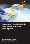 Cover-Bild zum Titel 'Strumenti destinati alla cura delle malattie chirurgiche' von 'Ashish Ashok Bhagat, Shweta Rahul Bagade'