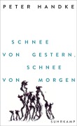 Cover-Bild zum Titel 'Schnee von gestern, Schnee von morgen' von 'Peter Handke'