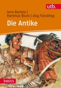Cover-Bild zum Titel 'Die Antike' von 'Jens Bartels, Jörg Fündling, Hartmut Blum'