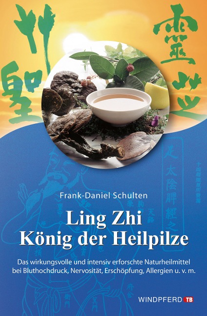Ling Zhi - König der Heilpilze - Frank-Daniel Schulten