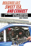 Cover-Bild zum Titel 'Magnolias, Sweet Tea, and Exhaust' von 'Carole Townsend'
