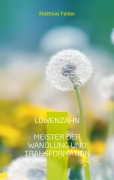Cover-Bild zum Titel 'LÖWENZAHN' von 'Matthias Felder'