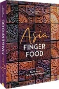 Asia Fingerfood - Alex Neumayer, Angkana Neumayer