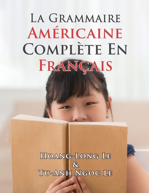 La Grammaire Américaine Complète En Français - Hoang-Long Le
