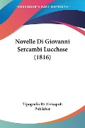 Novelle Di Giovanni Sercambi Lucchese (1816) - Tipografia Di Alvisopoli Publisher