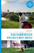 Die schönsten Touren mit Hund in München - Lea Lauxen, Kathrin Lenzer, Andreas Pauwelen