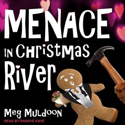 Menace in Christmas River Lib/E: A Christmas Cozy Mystery - Meg Muldoon