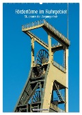 Fördertürme im Ruhrgebiet - Skulpturen der Vergangenheit (Wandkalender 2025 DIN A2 hoch), CALVENDO Monatskalender - Hermann Koch