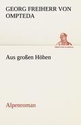 Aus großen Höhen - Georg Freiherr Von Ompteda
