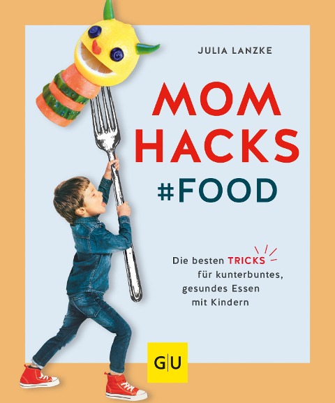 Mom Hacks - Food - Julia Lanzke