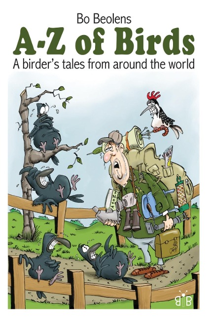 A-Z of birds - A birder's tales from around the world - Bo Beolens