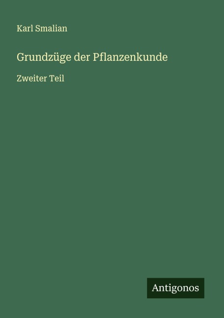 Grundzüge der Pflanzenkunde - Karl Smalian