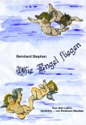 Cover-Bild zum Titel 'Wie Engel fliegen' von 'Reinhard Stephan'