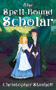 Cover-Bild zum Titel 'The Spell-Bound Scholar (Warlock of Gramarye, #14)' von 'Christopher Stasheff'