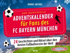 Der inoffizielle Adventskalender für Fans des FC Bayern München - Daniel Michel