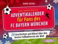 Cover-Bild zum Titel 'Der inoffizielle Adventskalender für Fans des FC Bayern München' von 'Daniel Michel'