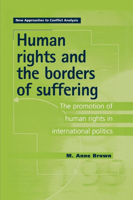 Human Rights and the Borders of Suffering - Anne Brown, M. Anne Brown