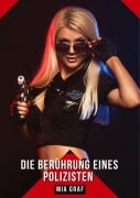 Cover-Bild zum Titel 'Die Berührung eines Polizisten' von 'Mia Graf'