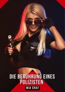 Cover-Bild zum Titel 'Die Berührung eines Polizisten' von 'Mia Graf'
