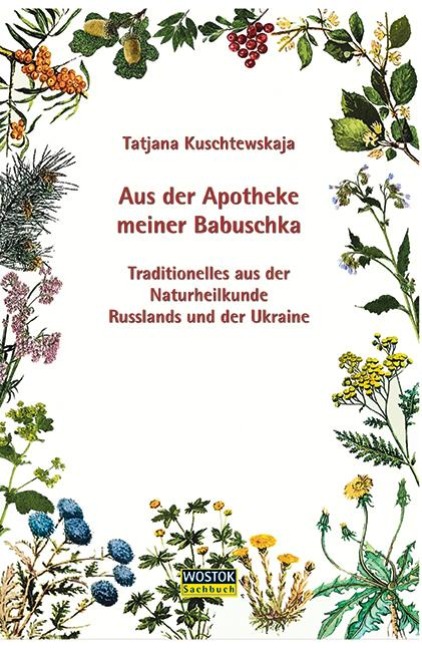 Aus der Apotheke meiner Babuschka - Tatjana Kuschtewskaja