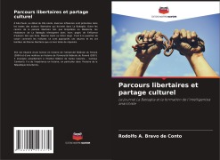 Parcours libertaires et partage culturel - Rodolfo A. Bravo de Conto