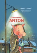 Cover-Bild zum Titel 'Armes Ferkel Anton' von 'Martin Ebbertz'