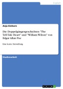Cover-Bild zum Titel 'Die Doppelgängergeschichten "The Tell-Tale Heart" und "William Wilson" von Edgar Allan Poe' von 'Anja Einhorn'