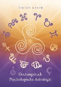 Deutungsbuch Psychologische Astrologie - Jürgen Kraft