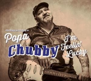 I'm Feeling Lucky - Popa Chubby