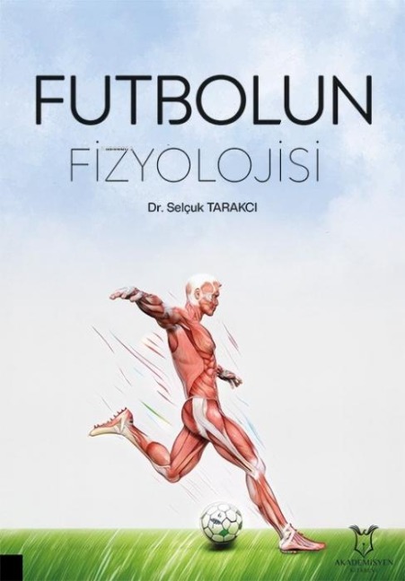 Futbolun Fizyolojisi - Selcuk Tarakci