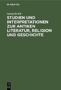 Studien und Interpretationen zur antiken Literatur, Religion und Geschichte - 