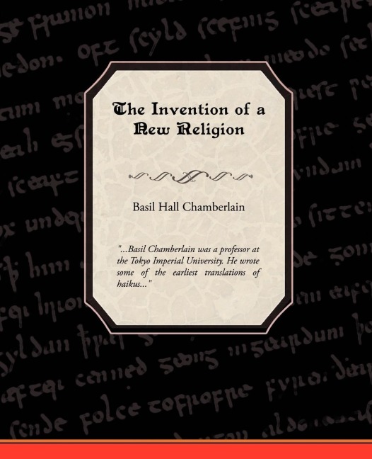 The Invention of a New Religion - Basil Hall Chamberlain