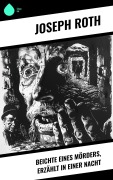 Cover-Bild zum Titel 'Beichte eines Mörders, erzählt in einer Nacht' von 'Joseph Roth'