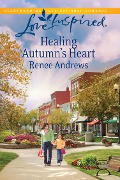 Healing Autumn's Heart (Mills & Boon Love Inspired) - Renee Andrews