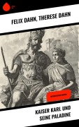 Cover-Bild zum Titel 'Kaiser Karl und seine Paladine' von 'Felix Dahn, Therese Dahn'