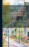 Cover-Bild zum Titel 'A Report of the Record Commissioners of the City of Boston: Containing Dorchester Births, Marriages, and Deaths to the End of 1825; 21' von ''