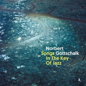 Songs In The Key Of Jazz (Ltd+Edition) - Norbert Gottschalk