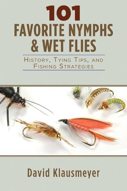 101 Favorite Nymphs and Wet Flies - David Klausmeyer