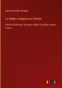 Cover-Bild zum Titel 'Le théâtre villageois en Flandre' von 'Edmond Vander Straeten'