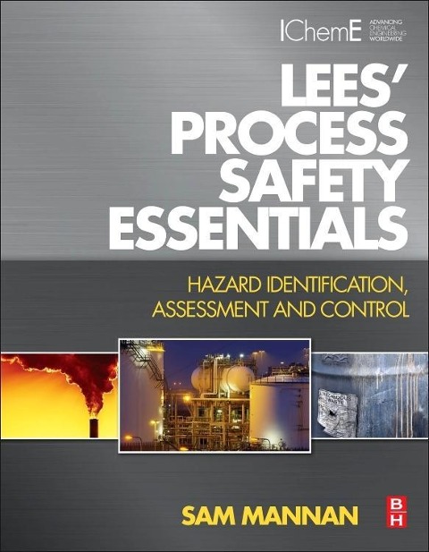 Lees' Process Safety Essentials - Sam Mannan