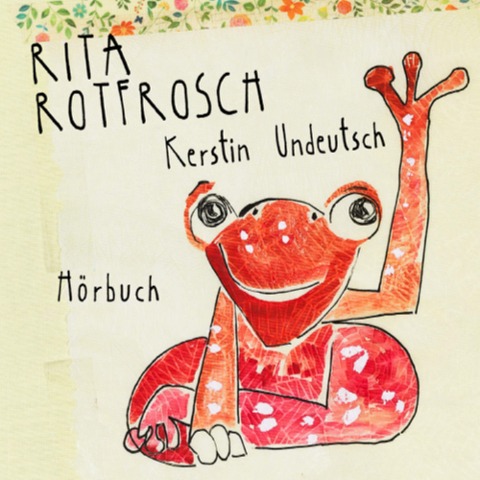 Rita Rotfrosch - Kerstin Undeutsch, Ralf Siedhoff