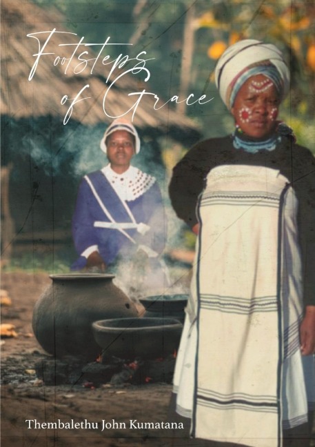 Footsteps of Grace - Thembalethu Kumatana