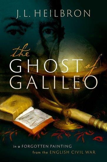 The Ghost of Galileo - J L Heilbron
