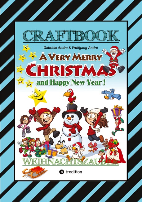 CRAFTBOOK - ZAUBERHAFTE WEIHNACHTSGESCHICHTE - MALBUCH - BASTELBUCH - SPIELEBUCH - KREATIVES ZEICHNEN - Wolfgang André, Gabriele André