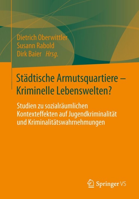 Städtische Armutsquartiere - Kriminelle Lebenswelten? - 